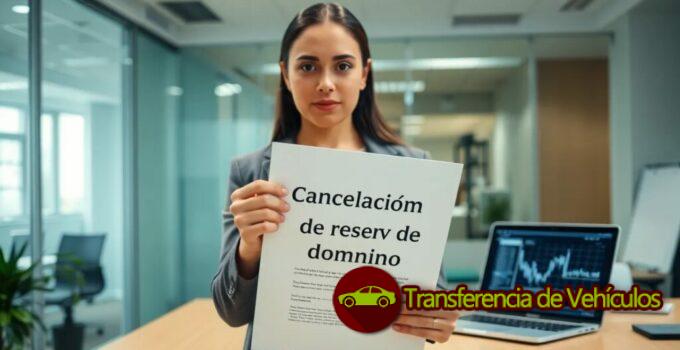 Cancelar reserva de dominio registro bienes muebles